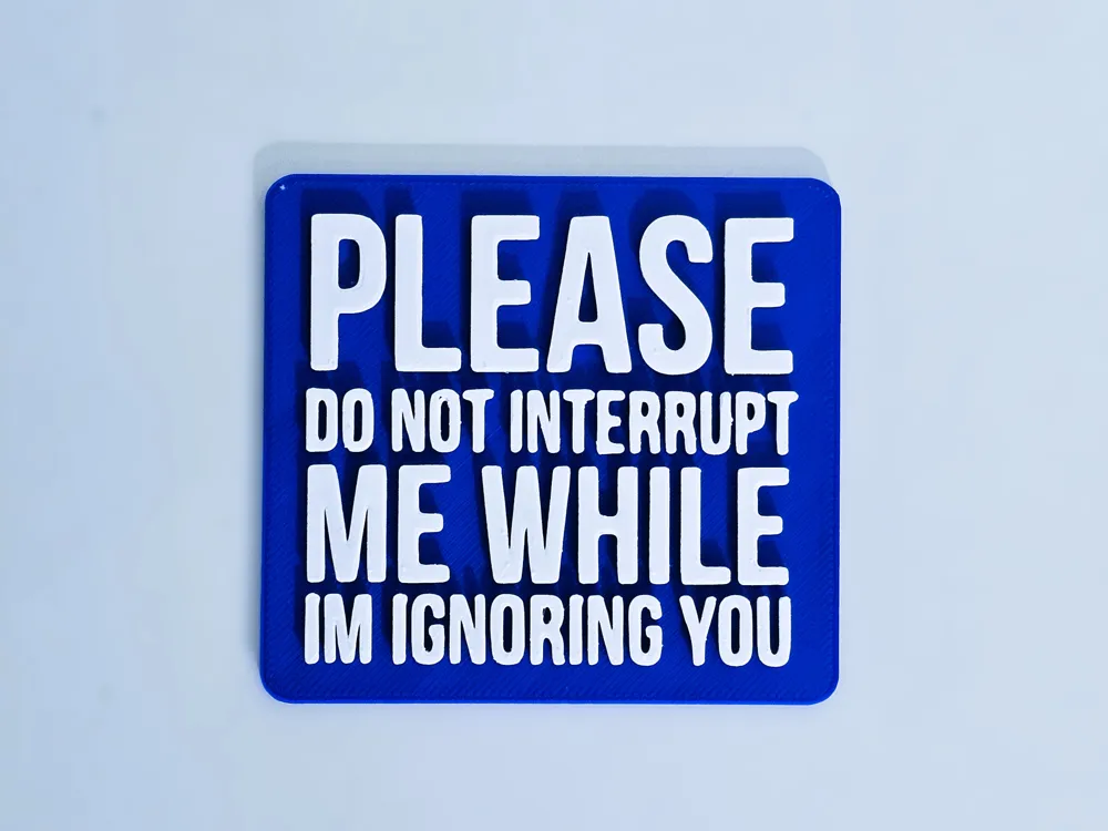 No interruptions sign, photo 3 of 4 - No interruptions sign Art
