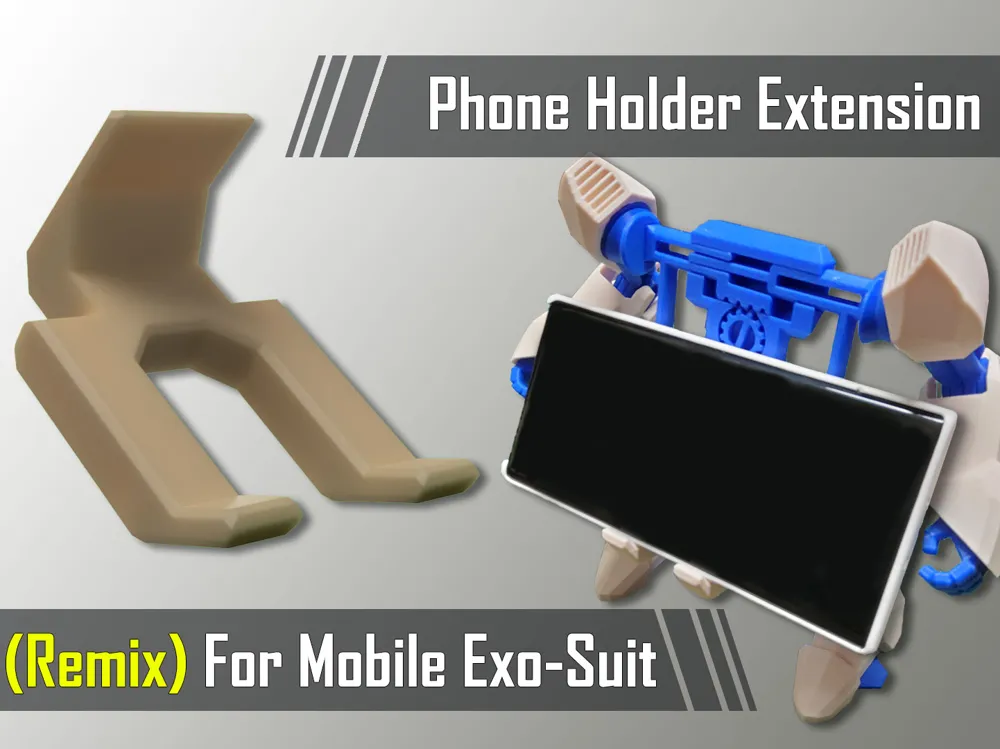Phone Holder Extension for Mobile Exo-Suit